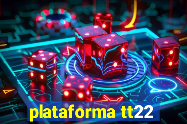 plataforma tt22